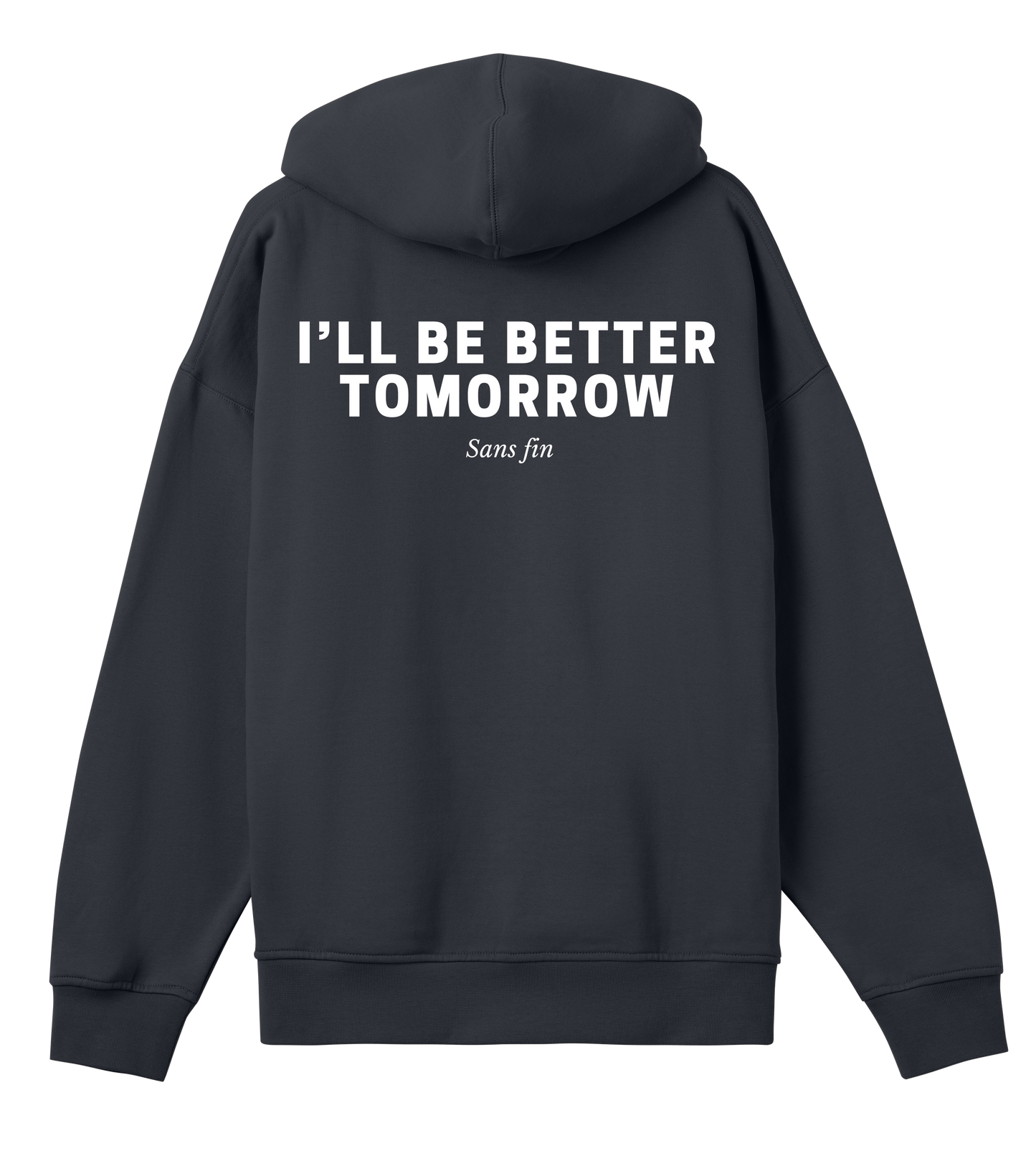 Mens I'll be better tomorrow Hoodie Oversized
