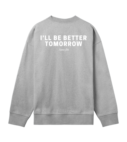 Mens I'll be better tomorrow Sweatshirt Oversized