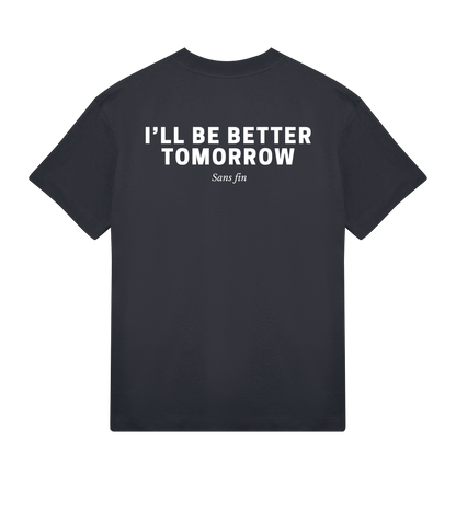 Mens I'll be better tomorrow T-shirt Oversized